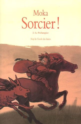 Sorcier ! - Tome 2 - Le Frélampier