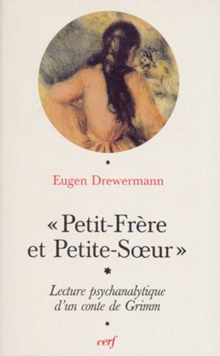 Petit-Frère Et Petite-Soeur - Interprétation Psychanalytique D'un Conte De Grimm