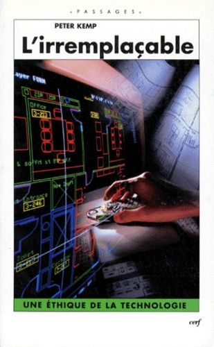 L'irremplacable - Une Éthique De La Technologie