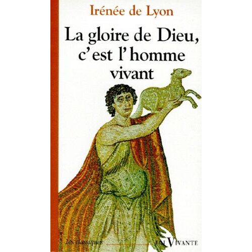 La Gloire De Dieu, C'est L'homme Vivant