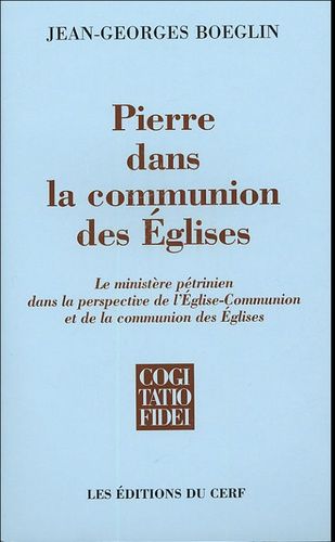 Pierre Dans La Communion Des Eglises - Le Ministère Pétrinien Dans La Perspective De L'eglise-Communion Et De La Communion Des Eglises