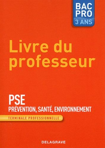 Prevention Santé Environnement Tle Professionnelle - Livre Du Professeur