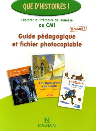 Explorer La Littérature De Jeunesse Au Cm1 - Guide Pédagogique Et Fichier Photocopiable