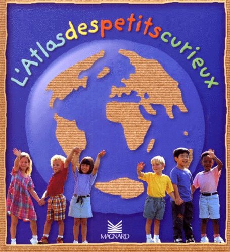 L'atlas Des Petits Curieux