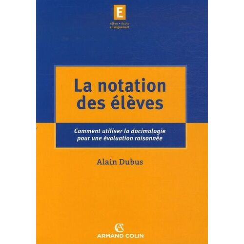 La Notation Des Élèves - Comment Utiliser La Docimologie Pour Une Évaluation Raisonnée