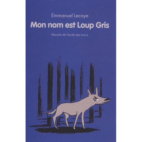 Mon Nom Est Loup Gris