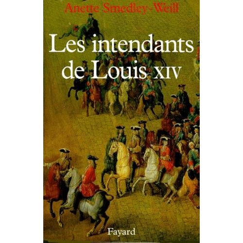Les Intendants De Louis Xiv