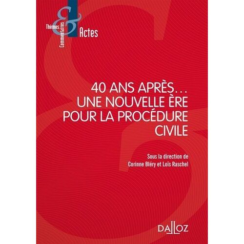 40 Ans Après... Une Nouvelle Ère Pour La Procédure Civile ?