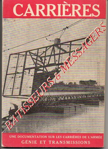 Carrières - Batisseurs Et Messagers - Les Carrières De L'armée : Génie Et Transmissions