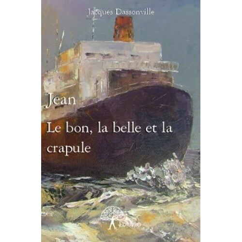 Jean - Le Bon, La Belle Et La Crapule