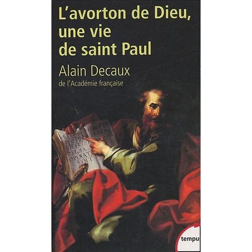L'avorton De Dieu - Une Vie De Saint Paul