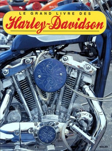 Le Grand Livre Des Harley-Davidson