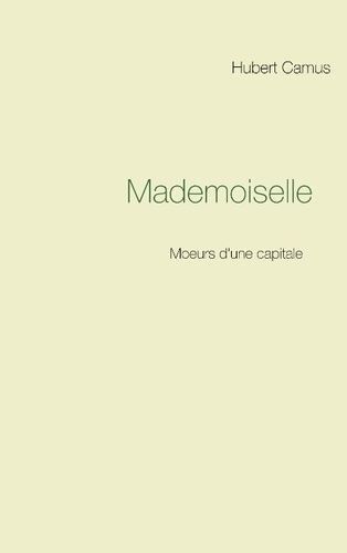 Mademoiselle - Moeurs D'une Capitale