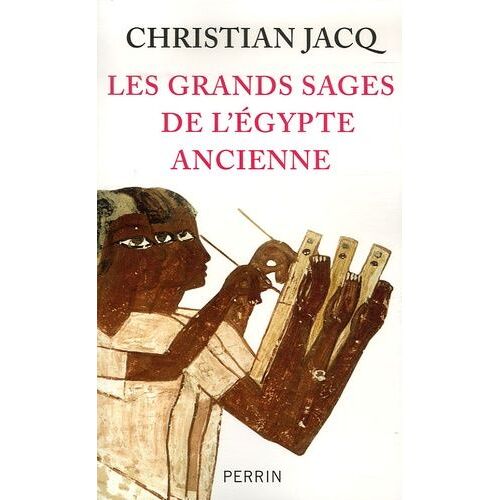 Les Grands Sages De L'egypte Ancienne - D'imhotep À Hermès