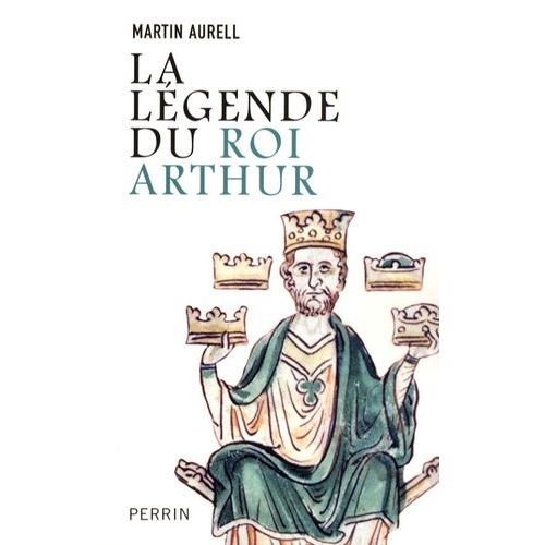 La Légende Du Roi Arthur - 550-1250