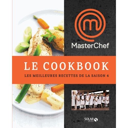 Masterchef Le Cookbook - Les Meilleures Recettes De La Saison 4