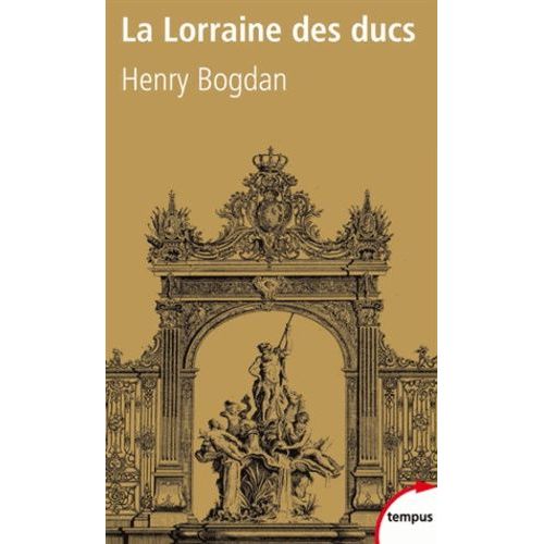 La Lorraine Des Ducs - Sept Siècles D'histoire