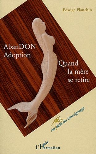 Abandon Adoption - Quand La Mère Se Retire