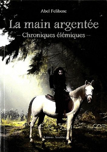 La Main Argentée - Chroniques Élémiques
