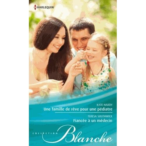 Une Famille De Rêve Pour Une Pédiatre - Fiancée À Un Médecin