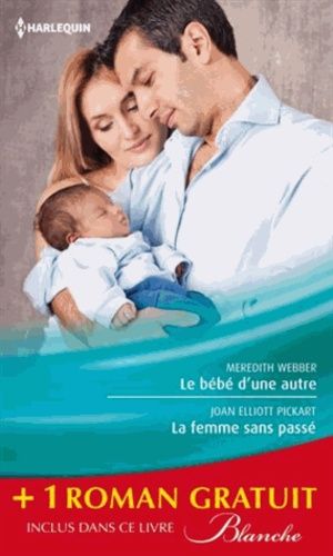 Le Bébé D'une Autre - La Femme Sans Passé - Une Équipe Formidable