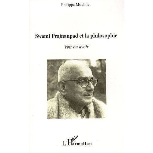Swami Prajnanpad Et La Philosophie - Voir Ou Avoir
