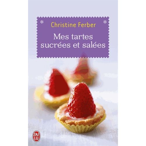 Mes Tartes Sucrées Et Salées