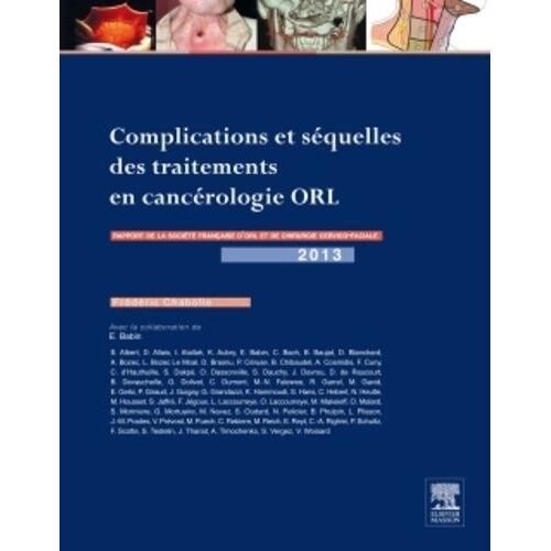 Complications Et Séquelles Des Traitements En Cancérologie Orl - Rapport 2013 De La Société Française D'orl Et De Chirurgie Cervico-Faciale