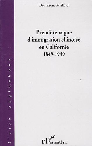 Première Vague D'immigration Chinoise En Californie 1849-1949