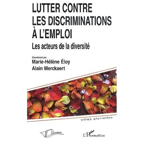 Lutter Contre Les Discriminations À L'emploi - Les Acteurs De La Diversité