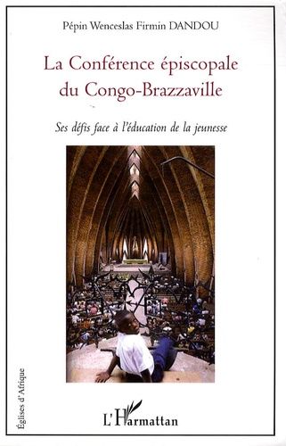 La Conférence Épiscopale Du Congo-Brazzaville - Ses Défis Face À L'éducation De La Jeunesse