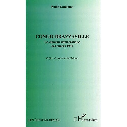 Congo-Brazzaville - La Clameur Démocratique Des Années 1990