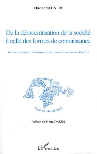 De La Démocratisation De La Société À Celle Des Formes De Connaissance - Vers Une Ouverture De La Forme Scolaire Aux Savoirs Socioculturels ?