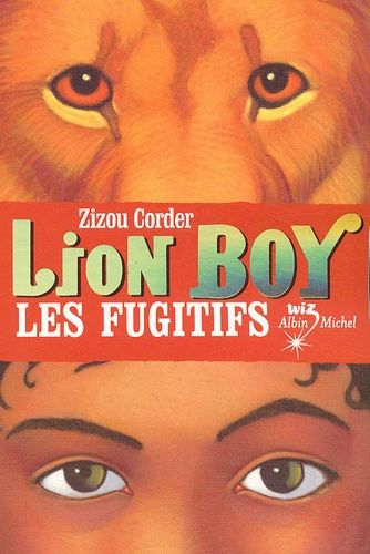Lion Boy Tome 2 - Les Fugitifs