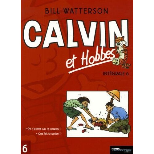 Calvin Et Hobbes Intégrale - Tome 6 - Que Fait La Police ? - On N'arrête Pas Le Progrès !