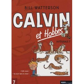 Calvin Et Hobbes Intégrale Tome 7 - Enfin Seuls ! Va Jouer Dans Le Mixer !