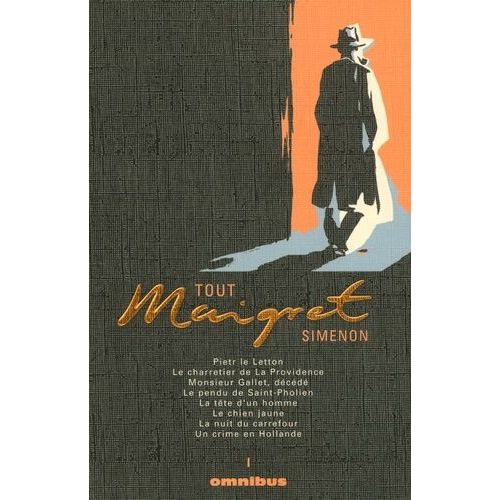 Tout Maigret Tome 1 - Pietr Le Letton - Le Charretier De La Providence - Monsieur Gallet, Décédé - Le Pendu De Saint-Pholien - La Tête D'un Homme - Le Chien Jaune - La Nuit Du Carrefour - Un...