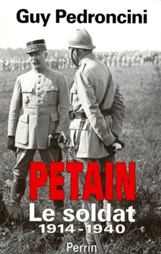 Pétain Tome 1 - Le Soldat
