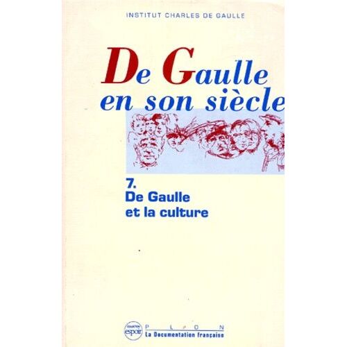 De Gaulle En Son Siècle Tome 7 - De Gaulle Et La Culture