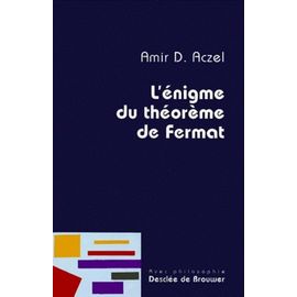 L'enigme Du Theoreme De Fermat - Récit De La Découverte Du Plus Ancien Et Du Plus Célèbre Problème Mathématique
