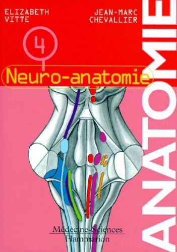 Anatomie - Tome 4, Neuro-Anatomie
