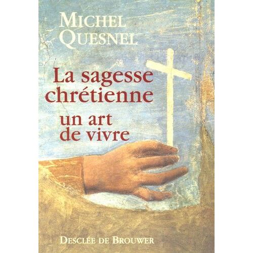 La Sagesse Chrétienne Un Art De Vivre