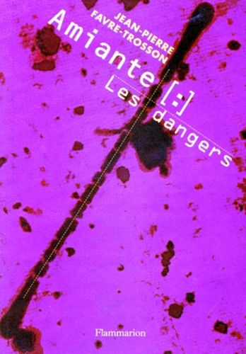 Amiante, Les Dangers - Amiante Et Santé Publique : Une Contribution Médicale