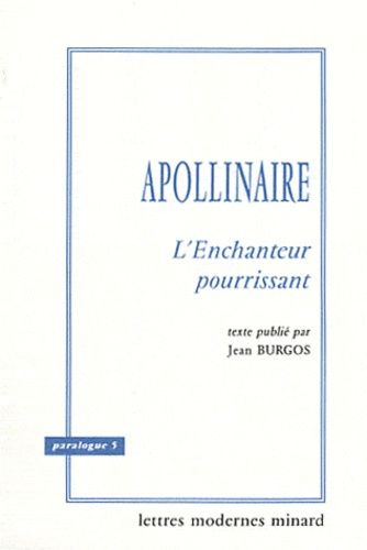 Guillaume Apollinaire - L'enchanteur Pourrissant