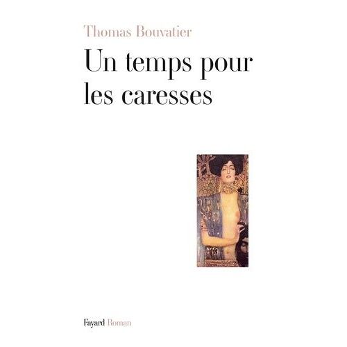 Un Temps Pour Les Caresses