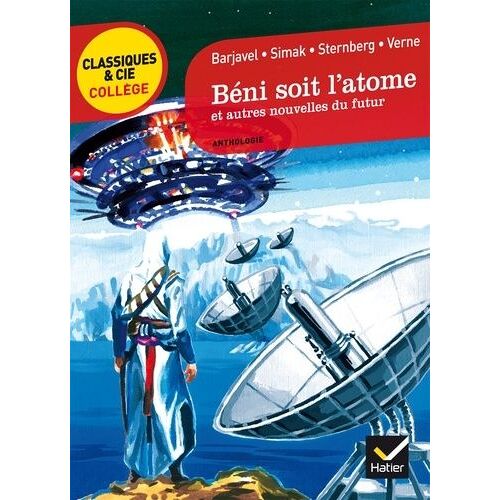 Béni Soit L'atome Et Autres Nouvelles Du Futur