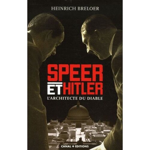 Speer Et Hitler - L'architecte Du Diable