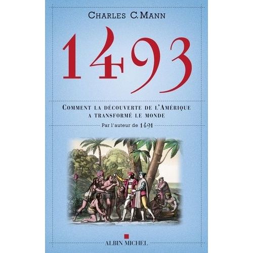 1493 - Comment La Découverte De L'amérique A Transformé Le Monde
