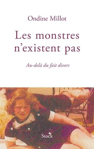 Les Monstres N'existent Pas - Au-Delà Du Fait Divers