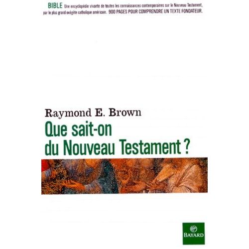 Que Sait-On Du Nouveau Testament ?